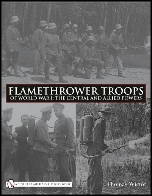 Wictor, Thomas | Flamethrower troops of world war i : The central and allied powers
