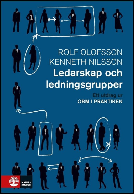 Olofsson, Rolf| Nilsson, Kenneth | Ledarskap och ledningsgrupper : Utdrag ur OBM i praktiken