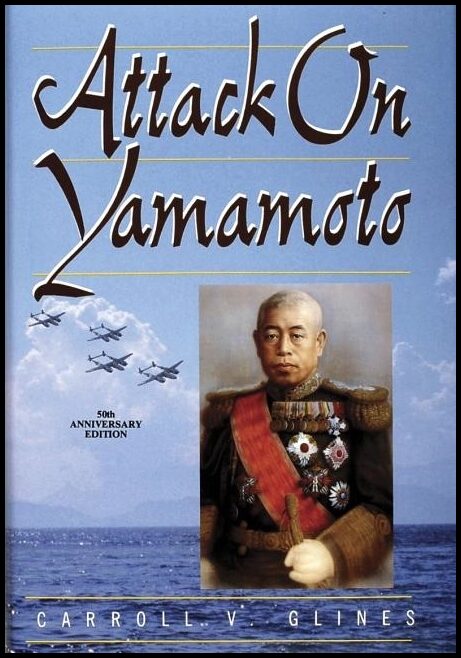 Carroll V. Glines | Attack On Yamamoto