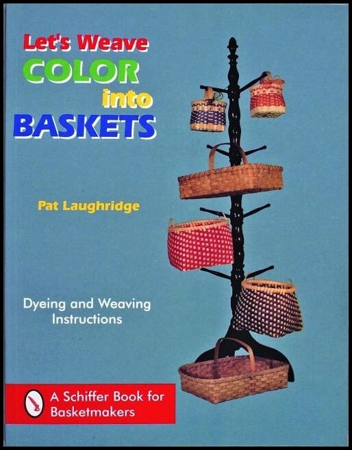 Laughridge, Pat | Lets weave color into baskets
