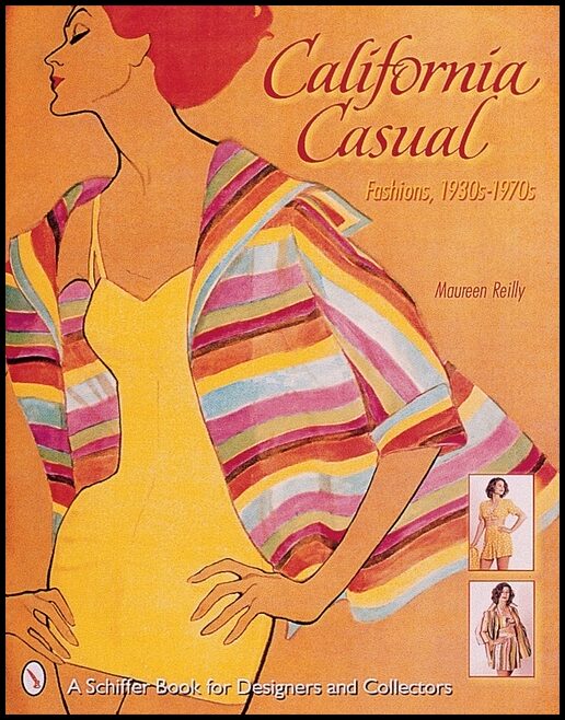 Maureen Reilly | California Casual : Fashions, 1930s-1970s
