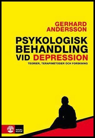 Andersson, Gerhard | Psykologisk behandling vid depression : Teorier, terapimetoder och forsknin