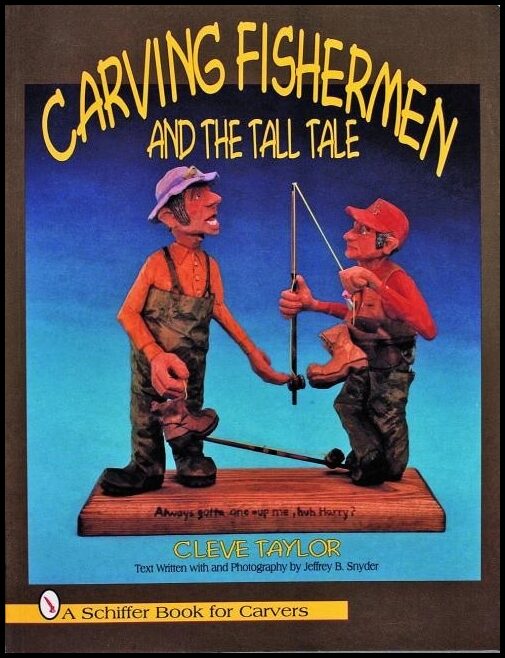 Cleve Taylor | Carving Fishermen And The Tall Tale