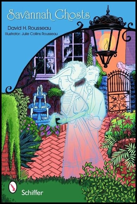 David Harland Rousseau | Savannah Ghosts : Haunts of the Hostess City