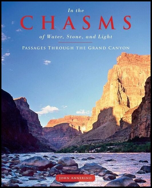 John Annerino | In The Chasms Of Water, Stone, And Light