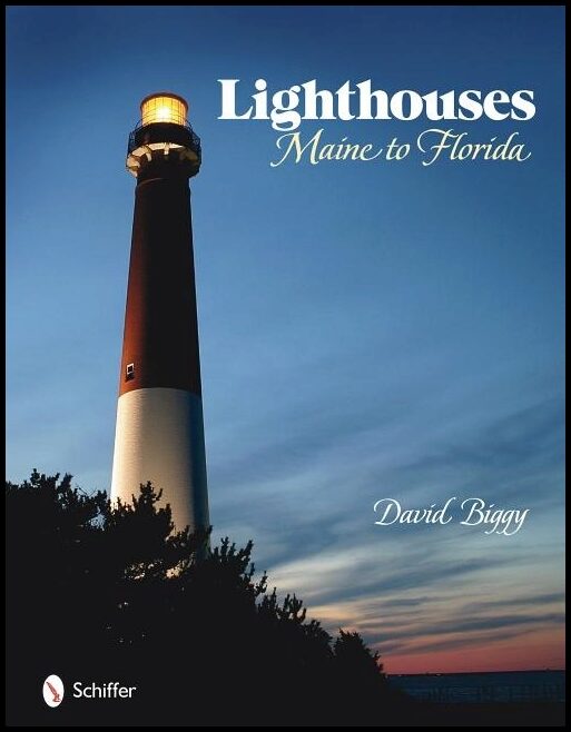 Biggy, David | Lighthouses : Maine to florida