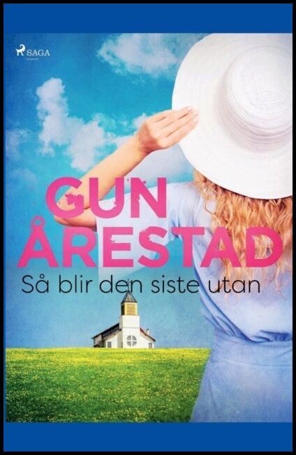 Årestad, Gun | Så blir den siste utan