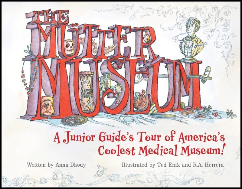Ted Enik - R. A. Herrera - Anna Dhody | The Mütter Museum