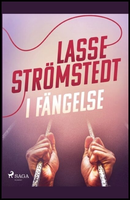 Strömstedt, Lasse | I fängelse