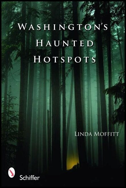 Linda Moffitt | Washington's Haunted Hotspots