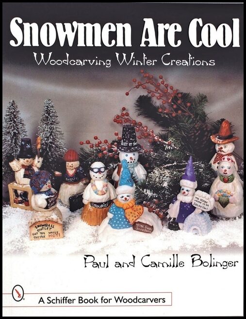 Paul Bolinger | Snowmen Are Cool : Woodcarving Winter Creations