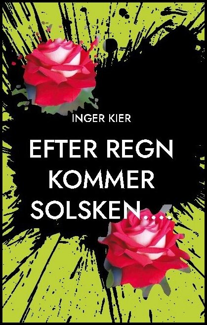 Kier, Inger | Efter regn kommer solsken...