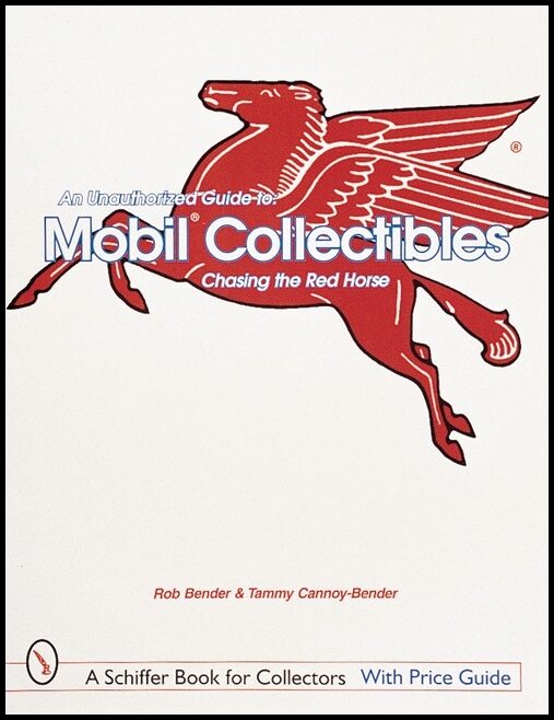 Rob Bender | An Unauthorized Guide To Mobil® Collectibles