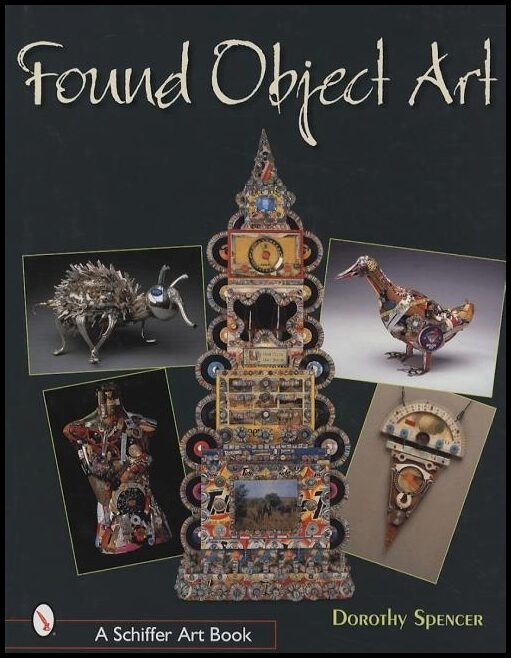 Dorothy Spencer | Found Object Art