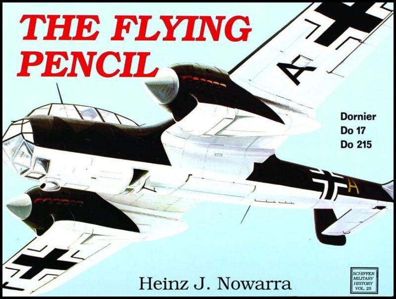 Nowarra, Heinz J. | Flying pencil : Dornier do 17-215