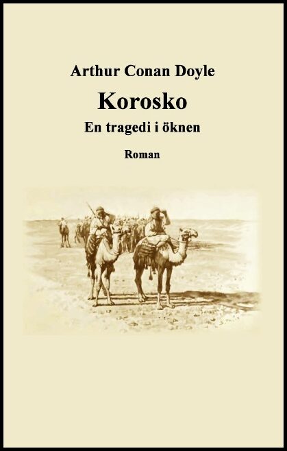 Doyle, Arthur Conan | Korosko : En tragedi i öknen