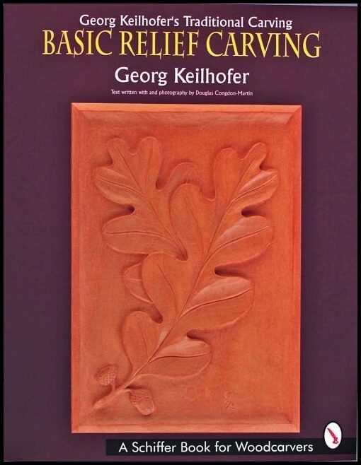 Georg Keilhofer | Georg Keilhofer’s Traditional Carving : Basic Relief Carving