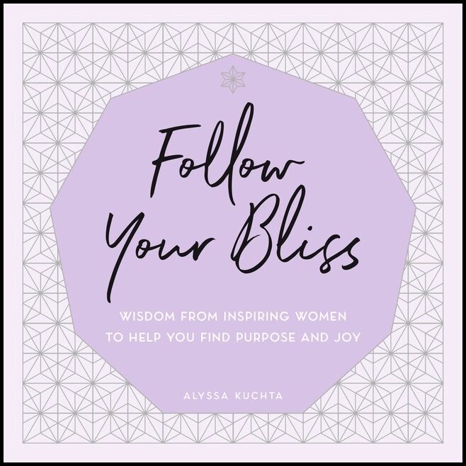 Alyssa Kuchta | Follow Your Bliss