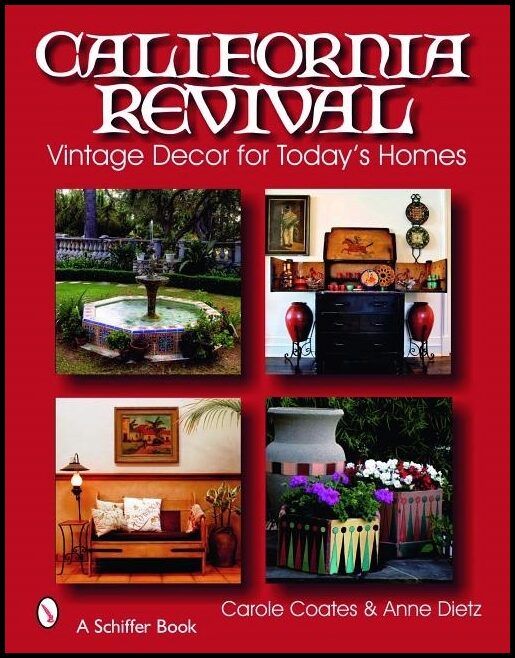 Carole Coates | California Revival : Vintage Decor for Today's Homes