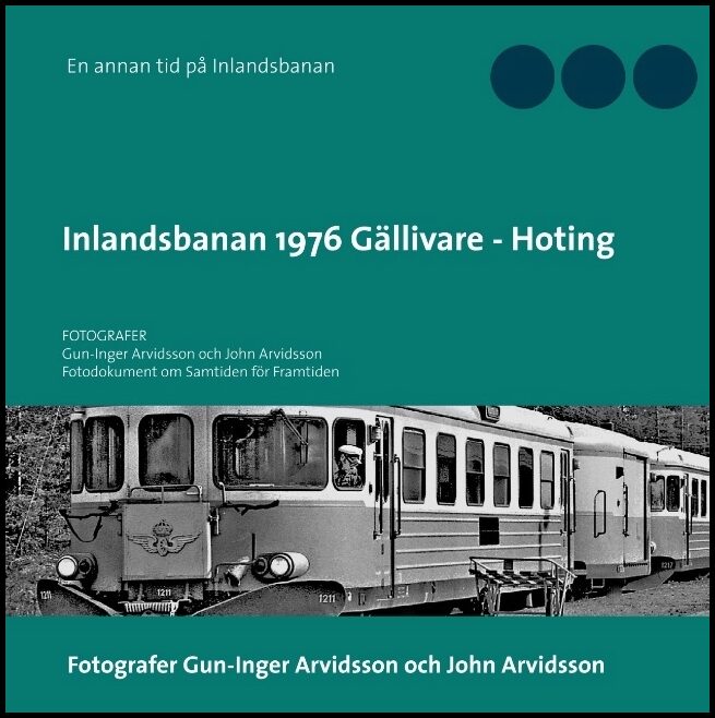 Arvidsson, Gun-Inger | Inlandsbanan 1976  Gällivare : Hoting