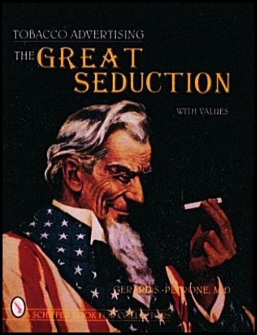 Gerard S. Petrone | Tobacco Advertising : The Great Seduction