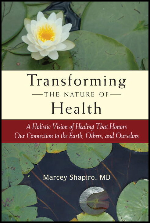 Shapiro, Marcey Md | Transforming the Nature of Health