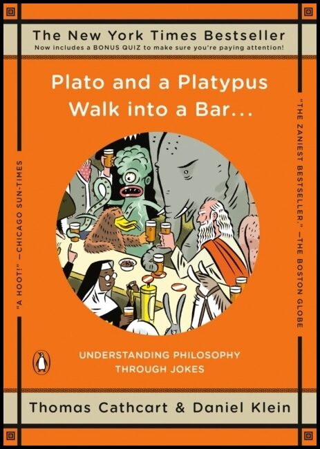 Cathcart, Thomas| Klein, Daniel | Plato and a Platypus Walk into a Bar . . .