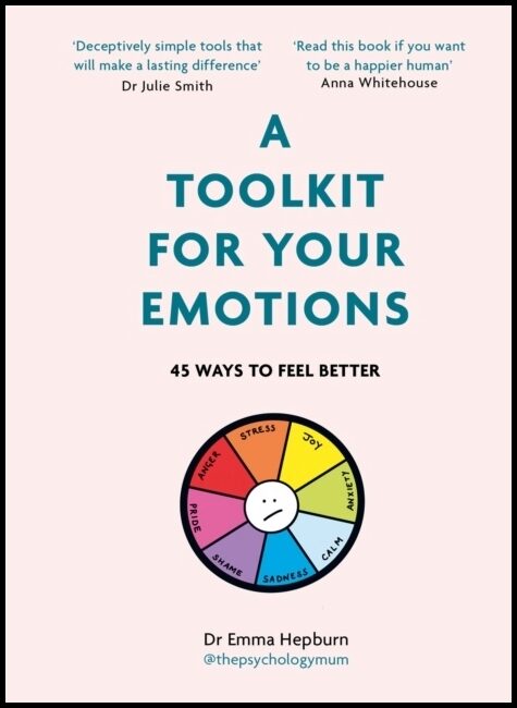 Hepburn, Dr Emma | Toolkit for Your Emotions : 53 ways to feel better