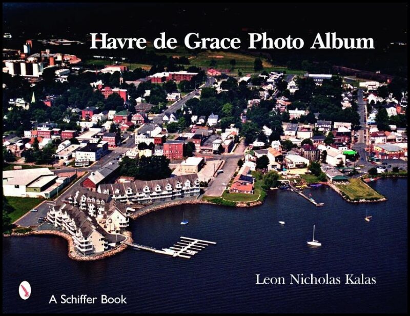 Leon Nicholas Kalas | Havre De Grace : A Photo Album