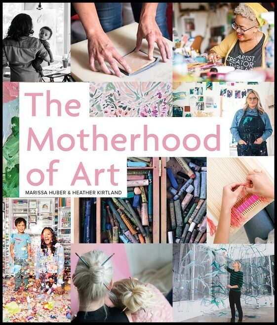 Marissa Huber - Heather  Kirtland | The Motherhood Of Art