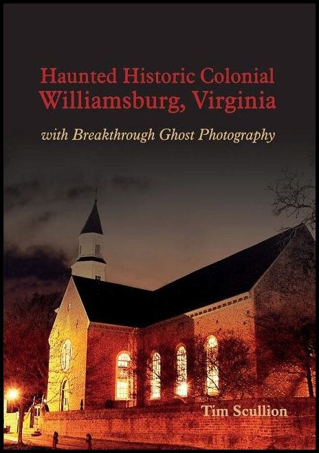 Tim Scullion | Haunted Historic Colonial Williamsburg, Virginia