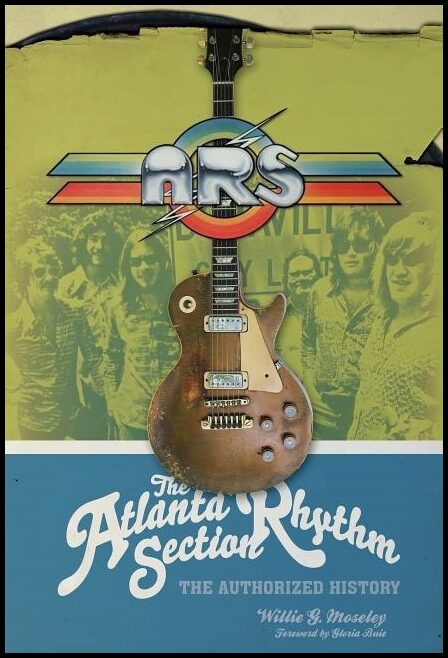 Willie G. Moseley | The Atlanta Rhythm Section : The Authorized History