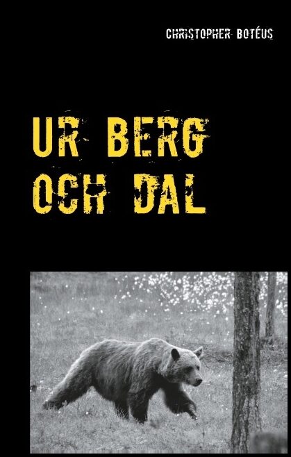 Botéus, Christopher | Ur berg och dal : En aforismsamling i livets tjänst