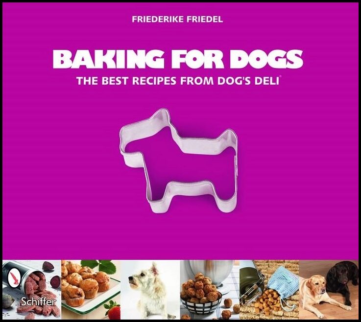 Friedel, Friederike | Baking for dogs : The best recipes from dogs deli