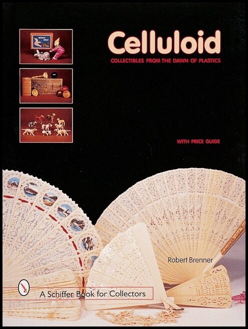 Robert Brenner | Celluloid : Collectibles From the Dawn of Plastics