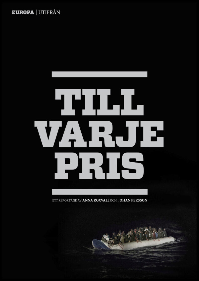 Roxvall, Anna| Persson, Johan | Till varje pris : Europa utifrån : Europa utifrån