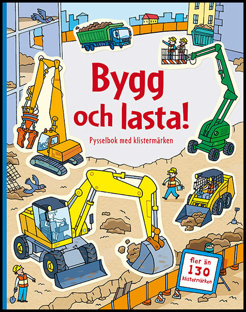 Greenwell, Jessica | Bygg och lasta : Pysselbok med klistermärken