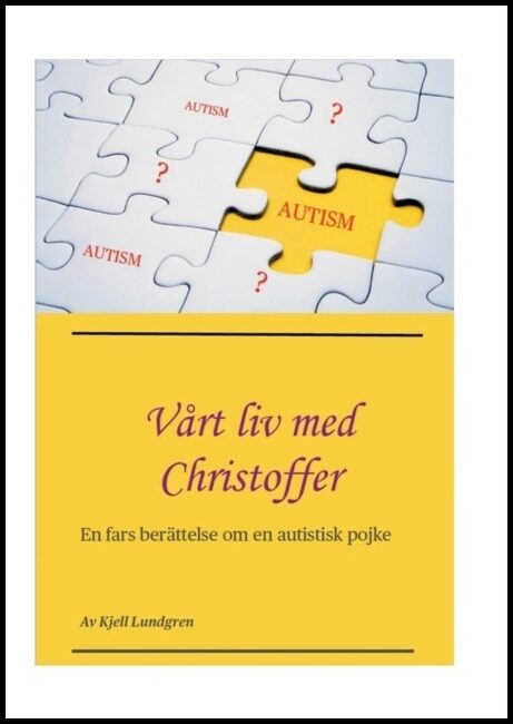Lundgren, Kjell | Vårt liv med Christoffer : En fars berättelse om en autistisk pojke