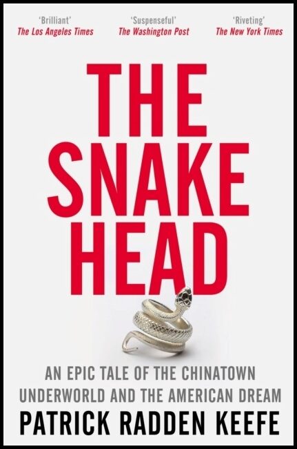 Keefe, Patrick Radden | The Snakehead