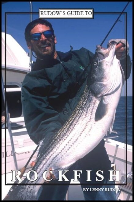 Lenny Rudow | Rudow's Guide To Rockfish