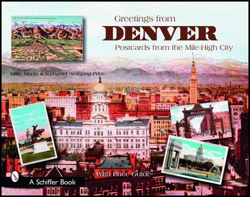Mary L. Martin | Greetings From Denver : Postcards from the Mile-High City