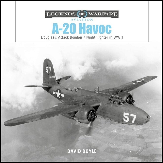 David Doyle | A-20 Havoc : Douglas’s Attack Bomber / Night Fighter in WWII