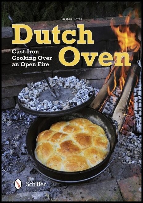 Carsten Bothe | Dutch Oven : Cast-Iron Cooking Over an Open Fire