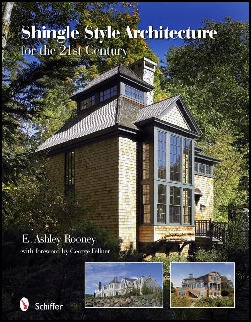 E. Ashley Rooney | Shingle Style Architecture : For the 21st Century
