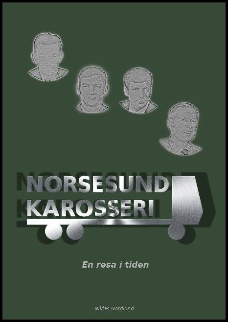Nordlund, Niklas | Norsesund Karosseri : En resa i tiden