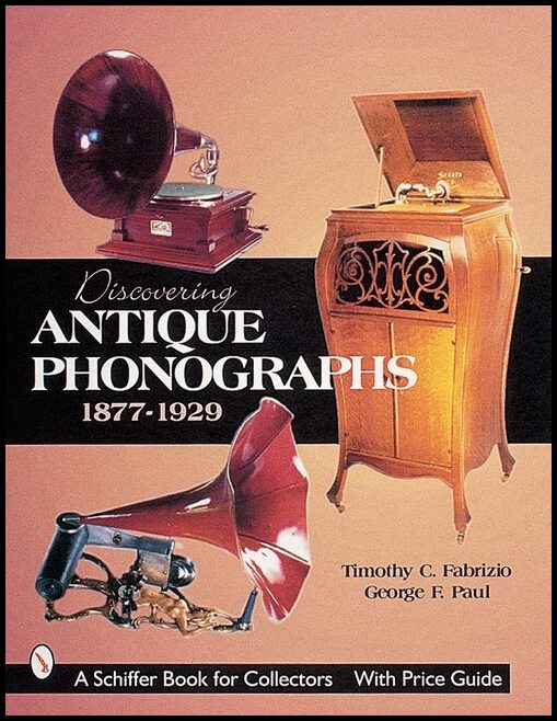 Timothy C. Fabrizio | Discovering Antique Phonographs