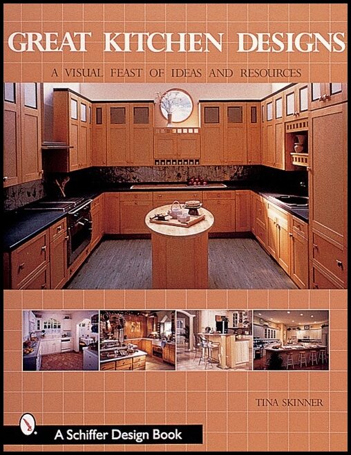 Skinner, Tina | Great kitchen designs : A visual feast of ideas and resources