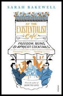 Bakewell, Sarah | At The Existentialist Café
