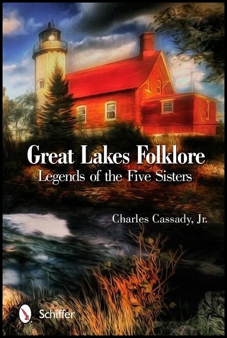 Charles Cassady, Jr. | Great Lakes Folklore : Legends of the Five Sisters