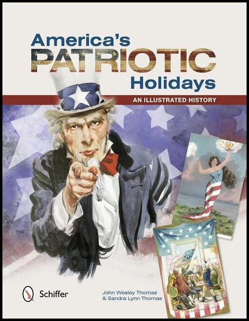 John Wesley Thomas | America's Patriotic Holidays : An Illustrated History